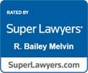 Rated by Super Lawyers R. Bailey Melvin badge